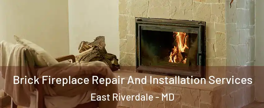  Brick Fireplace Repair And Installation Services East Riverdale - MD