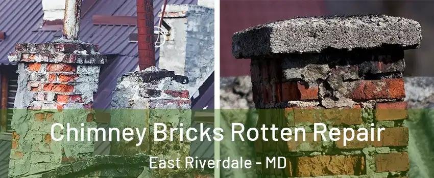  Chimney Bricks Rotten Repair East Riverdale - MD