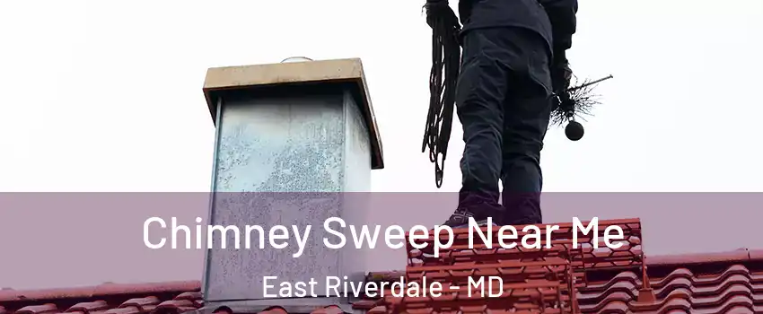  Chimney Sweep Near Me East Riverdale - MD