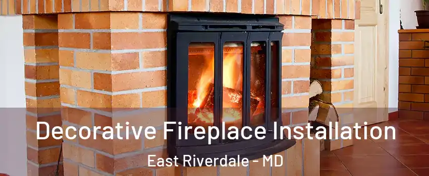  Decorative Fireplace Installation East Riverdale - MD