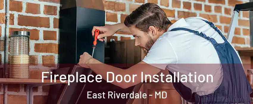  Fireplace Door Installation East Riverdale - MD