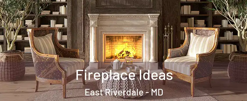 Fireplace Ideas East Riverdale - MD