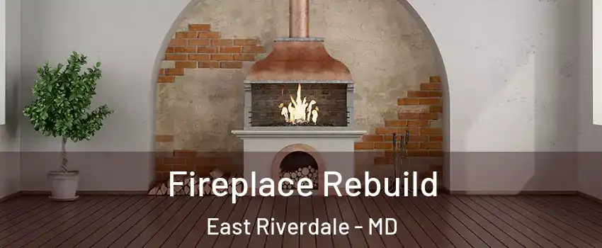  Fireplace Rebuild East Riverdale - MD