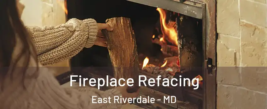  Fireplace Refacing East Riverdale - MD