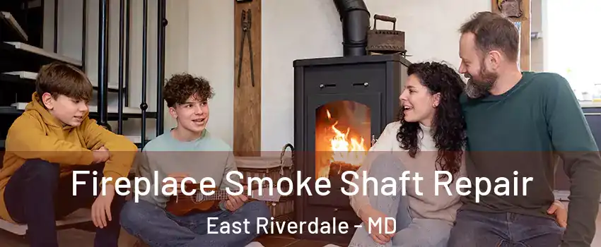 Fireplace Smoke Shaft Repair East Riverdale - MD
