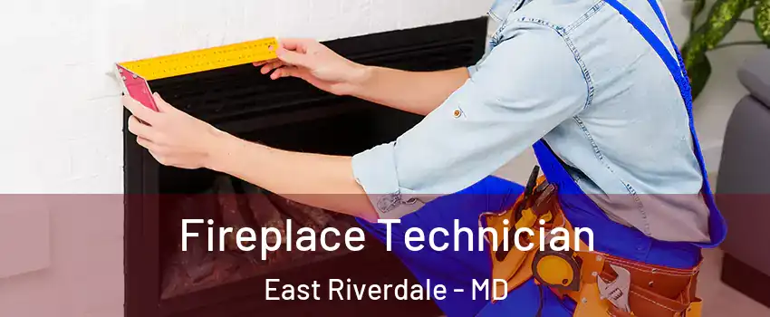  Fireplace Technician East Riverdale - MD