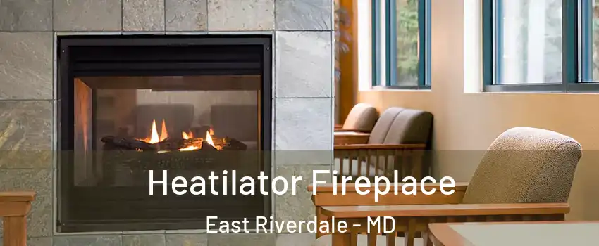  Heatilator Fireplace East Riverdale - MD
