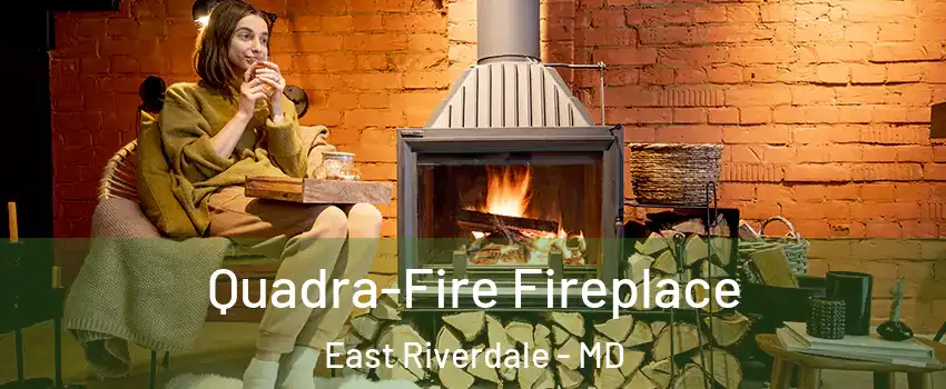  Quadra-Fire Fireplace East Riverdale - MD