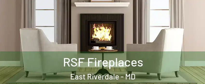  RSF Fireplaces East Riverdale - MD