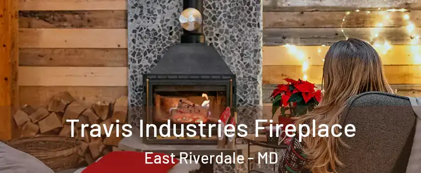  Travis Industries Fireplace East Riverdale - MD